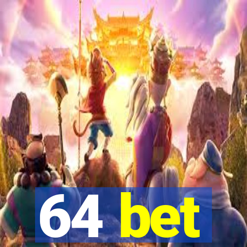 64 bet